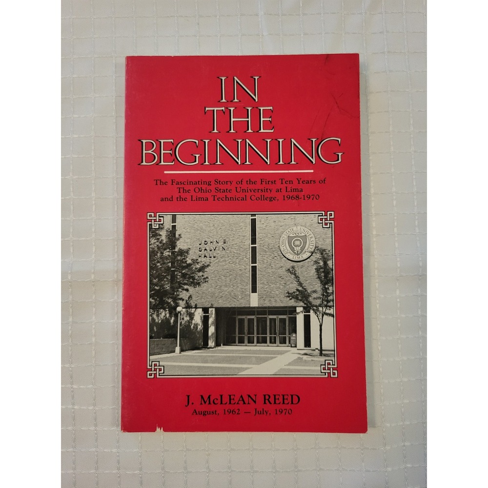 In‎ The Beginning J McLean Reed Signed First Edition Ohio State University Lima